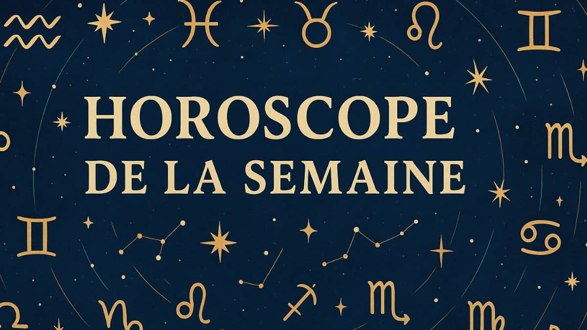Voici l'horoscope de la semaine